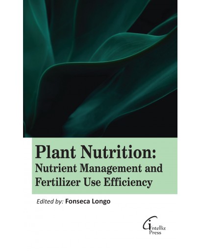 Plant Nutrition: Nutrient Management and Fertilizer Use Efficiency
